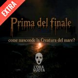 [EXTRA] Prima del finale - cosa nasconde la Creatura del mare?