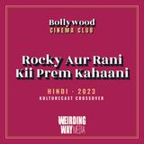 Rocky Aur Rani Kii Prem Kahaani (2023)