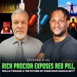Episode #102 - Rich Procida EXPOSES Red Pill, Rollo Tomassi & The Future of Conscious Masculinity
