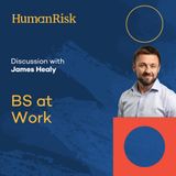 James Healy on BS at Work (Bullshit & Behavioural Science)