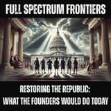 Restoring the Republic: What the Founders Would Do Today