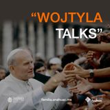 Wojtyla Talks