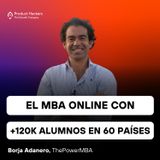 El MBA online con +120k alumnos en 60 países con Borja Adanero de ThePowerMBA