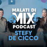 STEFY DE CICCO, la dj italiana da platino - Malati Di Mix PODCAST