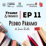 Trame e tramacci, storie di libri - 11 - Pedro Paramo