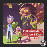 S1B6 - Rick And Morty 4.Sezon 1.Kısım Sohbeti