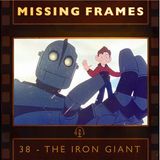 Episode 38 - The Iron Giant