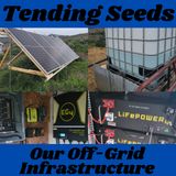 Ep 50 - Our Off-Grid Infrastructure