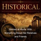 Mildred at Home With Something About Her Relatives and Friends - Martha Finley