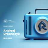 Gość Radia: "KIERO" Andrzej Urbańczyk · 19.10.2023