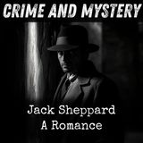 58 - Jack Sheppard - A Romance by William Harrison Ainsworth