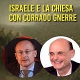 Israele e la Chiesa con Corrado Gnerre
