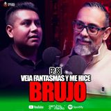 88 | Veía fantasmas y me hice brujo | FT.Eduardo