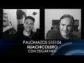 Palomazos S1E104 - Huachicolero