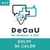 Episodio 37. Golpe de Calor #HeatStroke