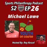 S2:EP26 Michael Lowe, Youth On Course
