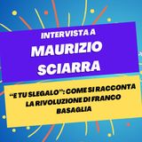 "E tu slegalo": come si racconta la rivoluzione di Franco Basaglia - Intervista a Maurizio Sciarra