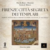 Firenze Città Segreta dei Templari__Simboli, Metastoria e l'Eredità Esoterica da Dante al Magnifico