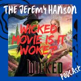 The Jeremy Hanson Podcast "Wicked" the movie is it woke?