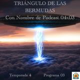 TRIÁNGULO DE LAS BERMUDAS | LuisBermejo.com 04x03