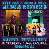 Episode 34 | CHERIE CURRIE / BIG SUGAR ALBUM REVIEWS PLUS BUCKCHERRY / URGE OVERKILL  ARTIST SPOTLIGHTS