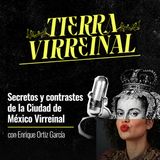 Secretos y contrastes de la Ciudad de México Virreinal