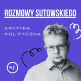 #3 Rozmowy Sutowskiego: Co ma komuna do narodowej prawicy? | prof. Paweł Machcewicz