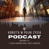 Odcinek 51: 7 cech charakteru ludzi sukcesu