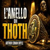 L’ANELLO DI THOTH – Il Terribile Segreto dell’Immortalità - Arthur Conan Doyle