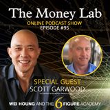 Episode #95 - The "Money Buys Misery" Money Story with guest Scott Garwood