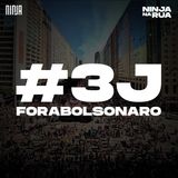 Fora Bolsonaro: #3J