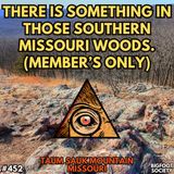 There's Something in those South Missouri Woods (Member's Only)