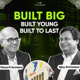 Ajay Srinivasan: Built Big. Built Young. Built To Last | Vikaas M Sachdeva | Ep. 3 - MF Chronicles