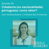 #36 Cidadania (ou nacionalidade) portuguesa: como obter?