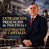 Extradición, presunción de inocencia y legitimación de capitales