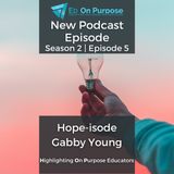 HOPE Episode - Gabbi Young - S2  E5