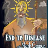 The End of Disease with Mark Grenon