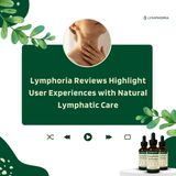 Lymphoria Reviews Highlight User Experiences with Natural Lymphatic Care
