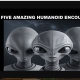 Five Amazing Humanoid Encounters
