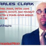 CHARLES CLARK, REAL TALK ! FACE THE TRUTH TO CHANGE THE SITUATION !