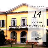 Puntata 14 - Corso Monforte