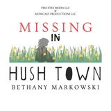 TRAILER|| Missing In Hush Town: BETHANY MARKOWSKI