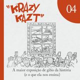 KK #04 – Especial – A maior exposição de gibis da história (e o que ela nos ensina)