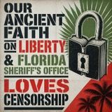 Ep. 1984 - Our Ancient Faith on Liberty & Florida Sheriff's Office Loves Censorship?