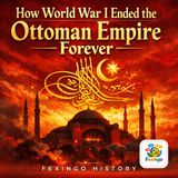 The Ottoman Empire's Propaganda War: The CUP's Media Machine — Fexingo History