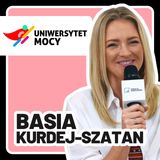 Doświadczajmy świata na żywo | Basia Kurdej-Szatan