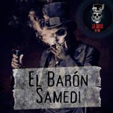 Ep. 5 El Barón Samedi y el Vudú Haitiano