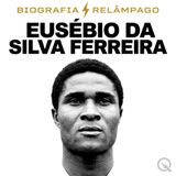 Eusébio da Silva Ferreira Biografia Relâmpago — Memória Viva no Estádio