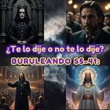 Buruleando S5-41: ¿Te lo dije o no te lo dije?