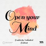 O for Open Your Mind